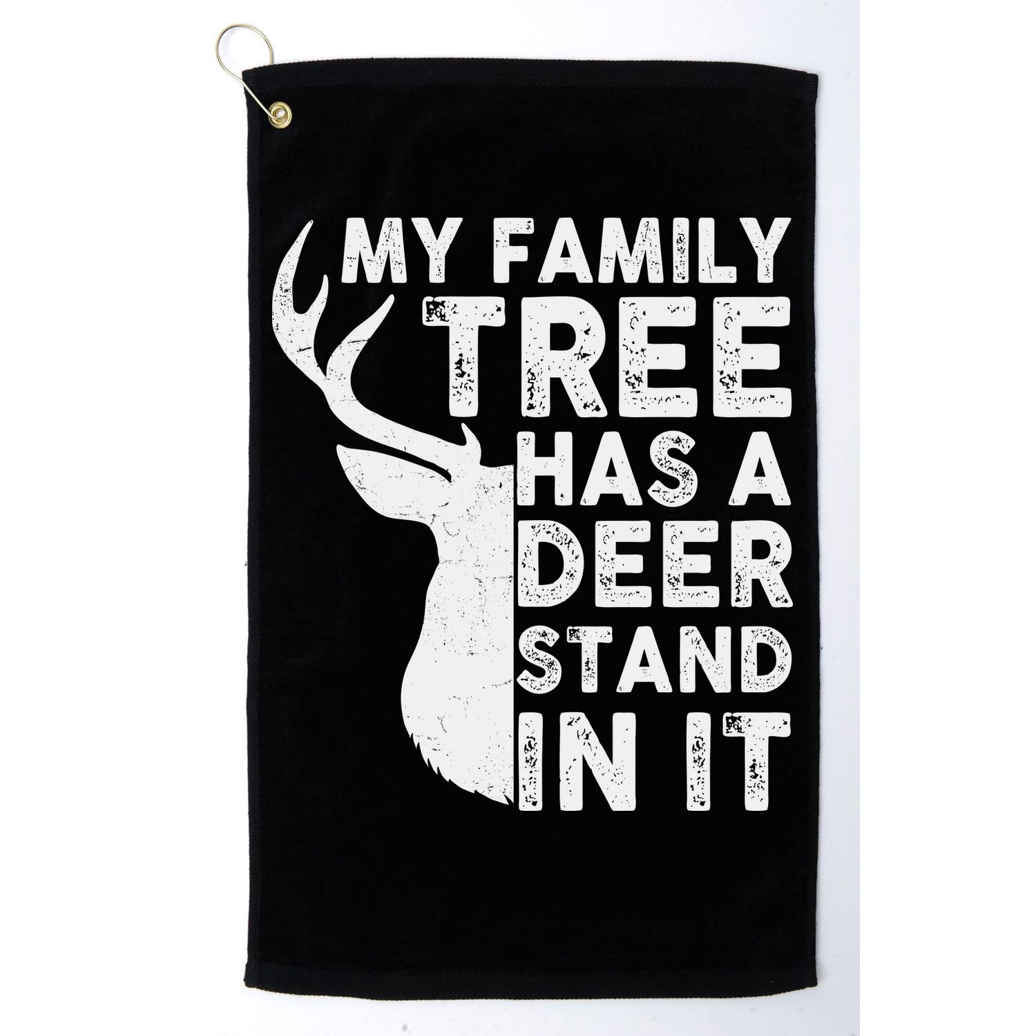 My Family Has A Deer Stand In It Golf Towel