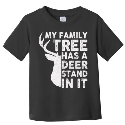 My Family Has A Deer Stand In It Toddler T-Shirt