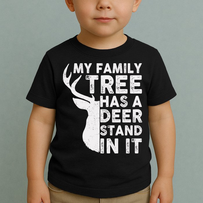 My Family Has A Deer Stand In It Toddler T-Shirt