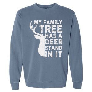 My Family Has A Deer Stand In It Garment-Dyed Sweatshirt