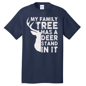 My Family Has A Deer Stand In It Tall T-Shirt