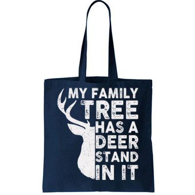 My Family Has A Deer Stand In It Tote Bag