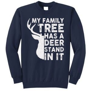 My Family Has A Deer Stand In It Tall Sweatshirt