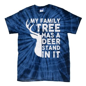 My Family Has A Deer Stand In It Tie-Dye T-Shirt