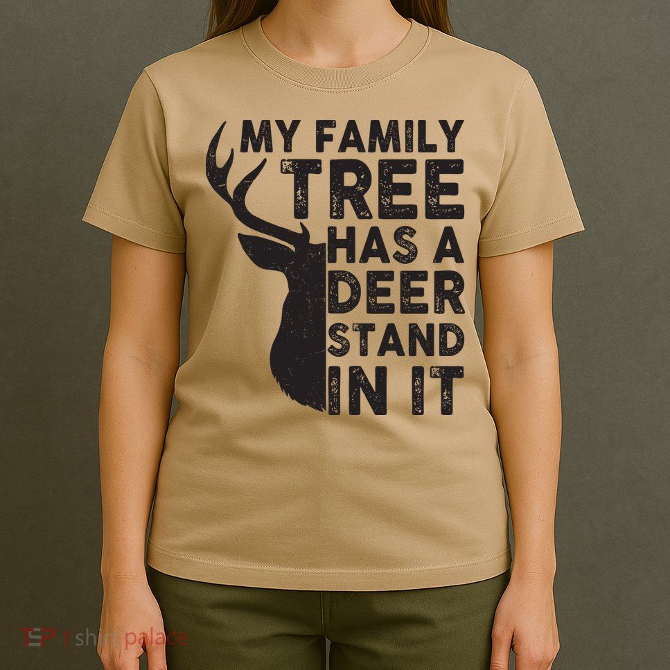 My Family Has A Deer Stand In It T-Shirt
