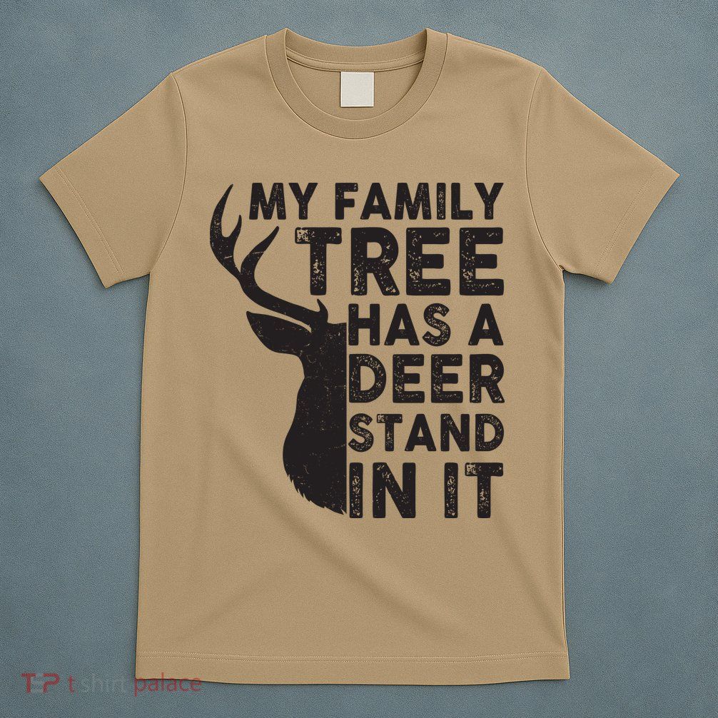My Family Has A Deer Stand In It T-Shirt