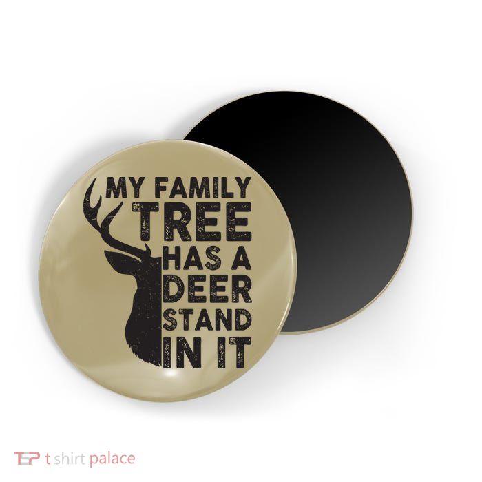 My Family Has A Deer Stand In It Magnet