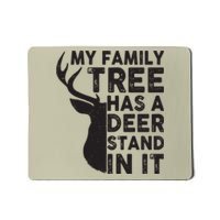 My Family Has A Deer Stand In It Mousepad