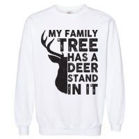 My Family Has A Deer Stand In It Garment-Dyed Sweatshirt