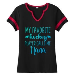 My Favorite Hockey Player Calls Me Nana Gift Ladies Halftime Notch Neck Tee