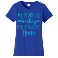 My Favorite Hockey Player Calls Me Nana Gift Women's T-Shirt