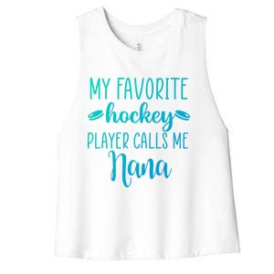 My Favorite Hockey Player Calls Me Nana Gift Women's Racerback Cropped Tank