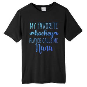 My Favorite Hockey Player Calls Me Nana Gift Tall Fusion ChromaSoft Performance T-Shirt