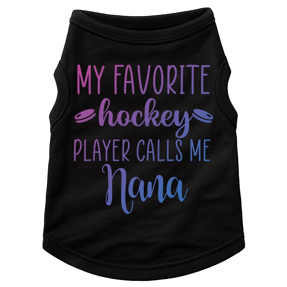 My Favorite Hockey Player Calls Me Nana Gift Doggie Tank