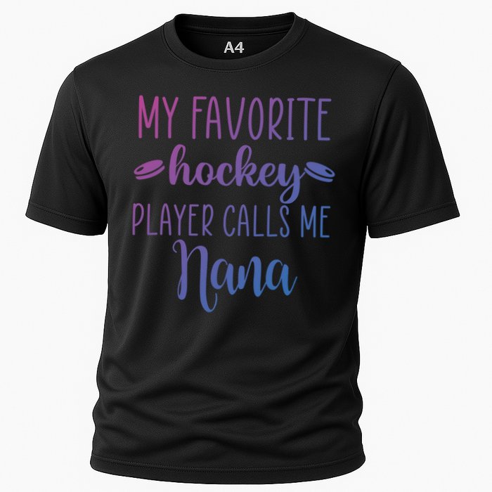 My Favorite Hockey Player Calls Me Nana Gift Cooling Performance Crew T-Shirt