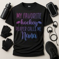 My Favorite Hockey Player Calls Me Nana Gift Cooling Performance Crew T-Shirt