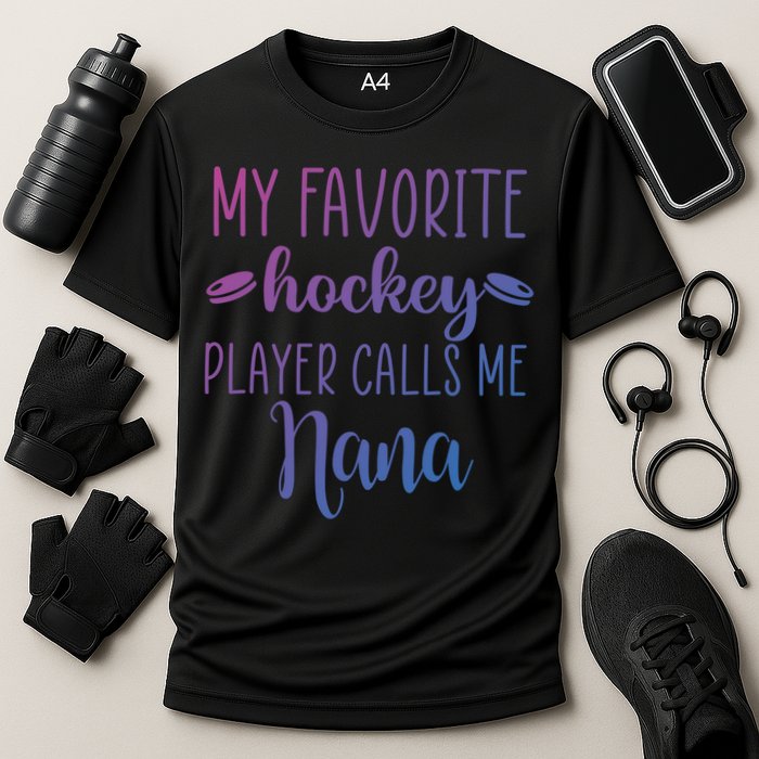 My Favorite Hockey Player Calls Me Nana Gift Cooling Performance Crew T-Shirt