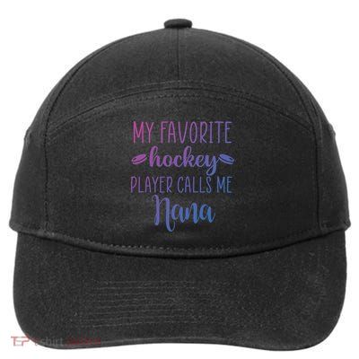 My Favorite Hockey Player Calls Me Nana Gift 7-Panel Snapback Hat