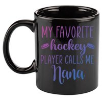 My Favorite Hockey Player Calls Me Nana Gift 11oz C Handle Ceramic Mug