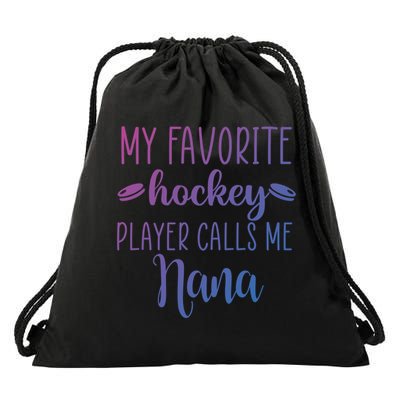 My Favorite Hockey Player Calls Me Nana Gift Drawstring Bag