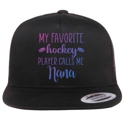 My Favorite Hockey Player Calls Me Nana Gift Flatbill Hat