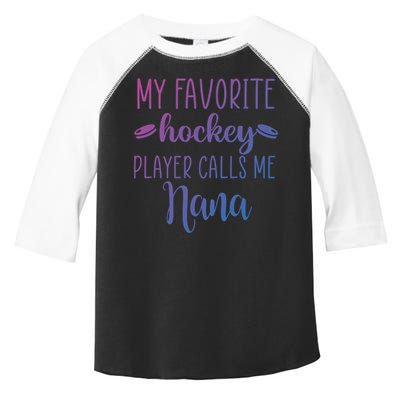 My Favorite Hockey Player Calls Me Nana Gift Toddler Fine Jersey T-Shirt