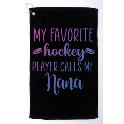 My Favorite Hockey Player Calls Me Nana Gift Golf Towel