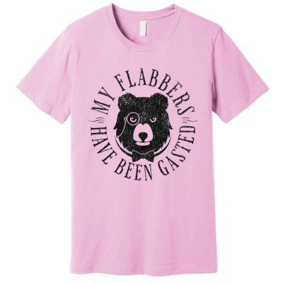 My Flabbers Have Been Gasted Premium T-Shirt