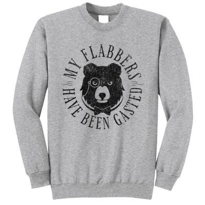 My Flabbers Have Been Gasted Tall Sweatshirt