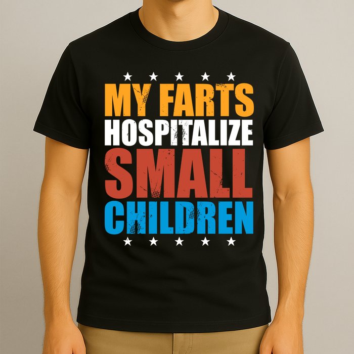 My Farts Hospitalize Small Children T-Shirt