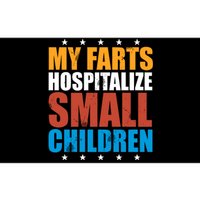 My Farts Hospitalize Small Children Bumper Sticker