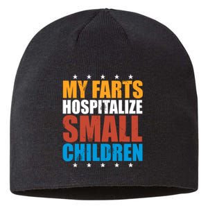 My Farts Hospitalize Small Children Sustainable Beanie