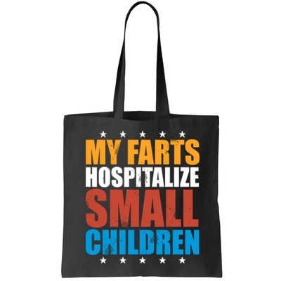 My Farts Hospitalize Small Children Bag