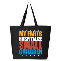 My Farts Hospitalize Small Children 25L Jumbo Tote