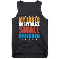 My Farts Hospitalize Small Children Tank Top