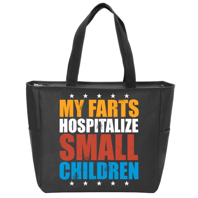 My Farts Hospitalize Small Children Zip Tote Bag