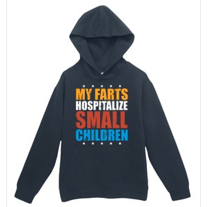 My Farts Hospitalize Small Children Urban Pullover Hoodie