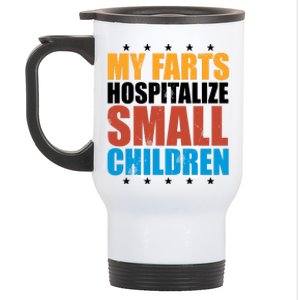 My Farts Hospitalize Small Children Stainless Steel Travel Mug