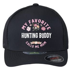 My Favorite Hunting Buddy Calls Me Mom Mother's Day Gift Flexfit Unipanel Trucker Cap