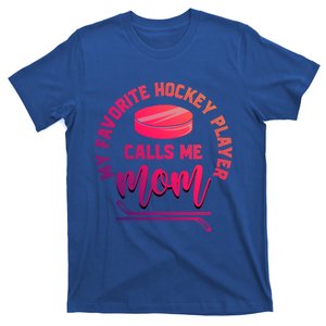 My Favorite Hockey Player Calls Me Mom Sport Goalie Hockey Gift T-Shirt