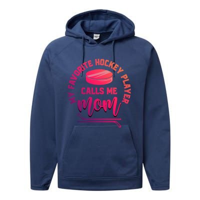 My Favorite Hockey Player Calls Me Mom Sport Goalie Hockey Gift Performance Fleece Hoodie