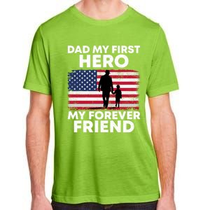 My First Hero My Forever Friend FatherS Day American Flag Gift Adult ChromaSoft Performance T-Shirt