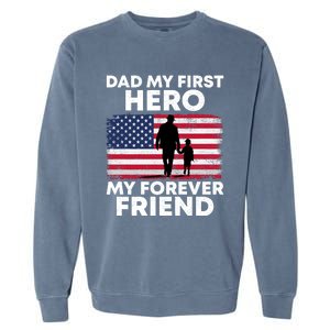 My First Hero My Forever Friend FatherS Day American Flag Gift Garment-Dyed Sweatshirt