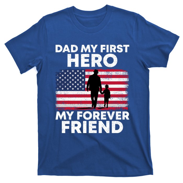 My First Hero My Forever Friend FatherS Day American Flag Gift T-Shirt