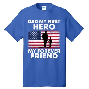 My First Hero My Forever Friend FatherS Day American Flag Gift Tall T-Shirt