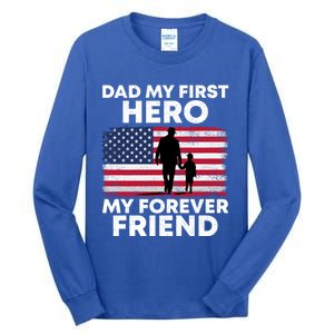 My First Hero My Forever Friend FatherS Day American Flag Gift Tall Long Sleeve T-Shirt