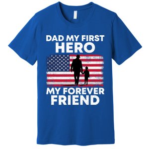 My First Hero My Forever Friend FatherS Day American Flag Gift Premium T-Shirt