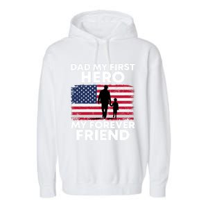 My First Hero My Forever Friend FatherS Day American Flag Gift Garment-Dyed Fleece Hoodie