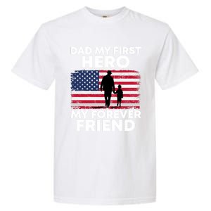 My First Hero My Forever Friend FatherS Day American Flag Gift Garment-Dyed Heavyweight T-Shirt