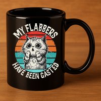 My Flabbers Have Been Gasted 11oz C Handle Ceramic Mug